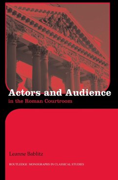 Actors and Audience in the Roman Courtroom (eBook, PDF) - Bablitz, Leanna