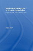 Multimodal Pedagogies in Diverse Classrooms (eBook, PDF)