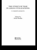 The Ethics of War in Asian Civilizations (eBook, PDF)