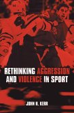 Rethinking Aggression and Violence in Sport (eBook, PDF)