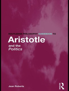 Routledge Philosophy Guidebook to Aristotle and the Politics (eBook, PDF) - Roberts, Jean