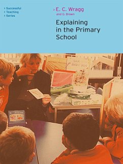 Explaining in the Primary School (eBook, PDF) - Wragg, Ted; Brown, George A