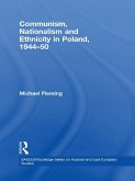 Communism, Nationalism and Ethnicity in Poland, 1944-1950 (eBook, PDF)