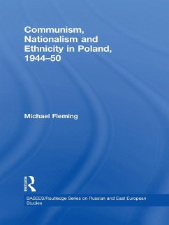 Communism, Nationalism and Ethnicity in Poland, 1944-1950 (eBook, PDF) - Fleming, Michael