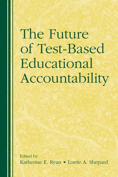 The Future of Test-Based Educational Accountability (eBook, PDF)