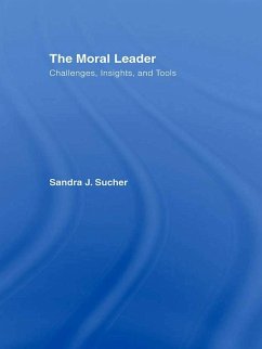 The Moral Leader (eBook, PDF) - Sucher, Sandra J.