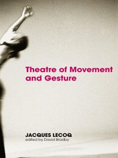 Theatre of Movement and Gesture (eBook, PDF) - Lecoq, Jacques