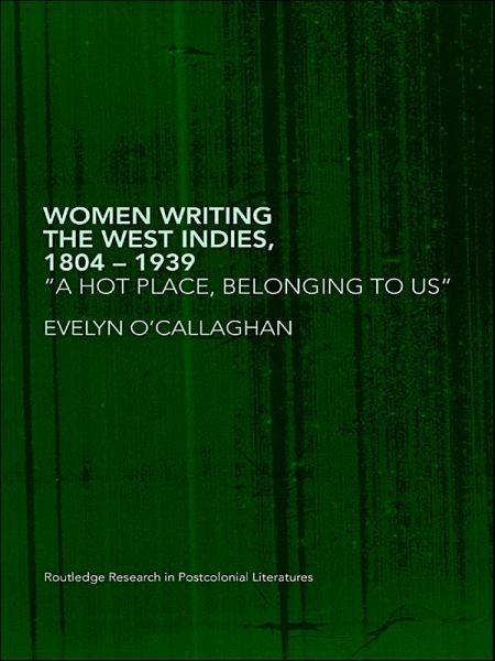 Women Writing the West Indies, 1804-1939 (eBook, PDF) Women Writing the West Indies, 1804-1939 (eBook, PDF)