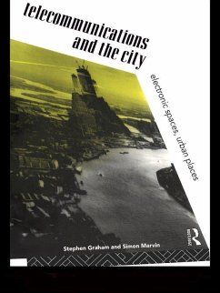 Telecommunications and the City (eBook, PDF) - Graham, Steve; Marvin, Simon