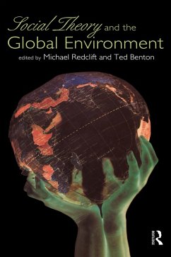 Social Theory and the Global Environment (eBook, PDF) - Benton, Ted; Redclift, Michael