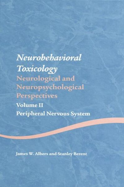 Neurobehavioral Toxicology: Neurological and Neuropsychological Perspectives, Volume II (eBook, PDF)