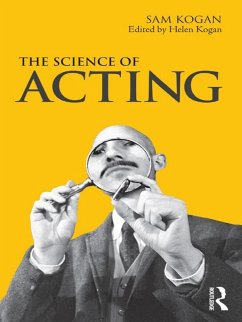 The Science Of Acting (eBook, PDF) - Kogan, Sam; Kogan, Helen