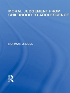 Moral Judgement from Childhood to Adolescence (International Library of the Philosophy of Education Volume 5) (eBook, ePUB) - Bull, Norman J.