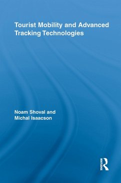 Tourist Mobility and Advanced Tracking Technologies (eBook, PDF) - Shoval, Noam; Isaacson, Michal