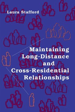 Maintaining Long-Distance and Cross-Residential Relationships (eBook, PDF) - Stafford, Laura