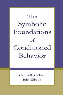 The Symbolic Foundations of Conditioned Behavior (eBook, PDF) - Gallistel, Charles R.; Gibbon, John