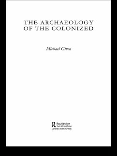 The Archaeology of the Colonized (eBook, PDF) - Given, Michael
