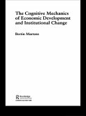 The Cognitive Mechanics of Economic Development and Institutional Change (eBook, PDF)