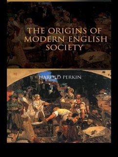 The Origins of Modern English Society (eBook, PDF) - Perkin, Harold