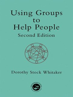 Using Groups to Help People (eBook, PDF) - Whitaker, Dorothy Stock