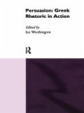 Persuasion: Greek Rhetoric in Action (eBook, PDF)
