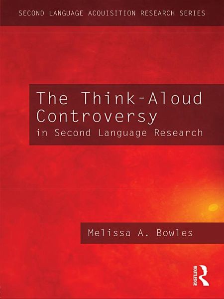The Think-Aloud Controversy in Second Language Research (eBook, ePUB) The Think-Aloud Controversy in Second Language Research (eBook, ePUB)