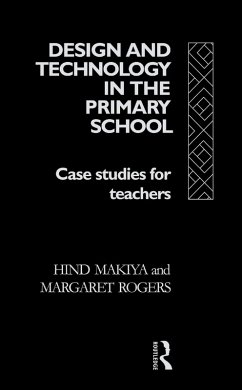Design and Technology in the Primary School (eBook, PDF) - Makiya, Hind; Rogers, Margaret