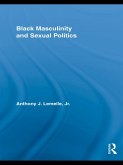 Black Masculinity and Sexual Politics (eBook, PDF)
