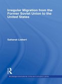 Irregular Migration from the Former Soviet Union to the United States (eBook, ePUB)