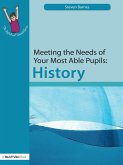 Meeting the Needs of Your Most Able Pupils: History (eBook, PDF)