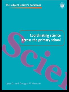Coordinating Science Across the Primary School (eBook, PDF) - Newton, Lynn D; Newton, Douglas P; Newton, Douglas P.; Newton, Douglas P.