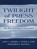 Twilight of Press Freedom (eBook, PDF)