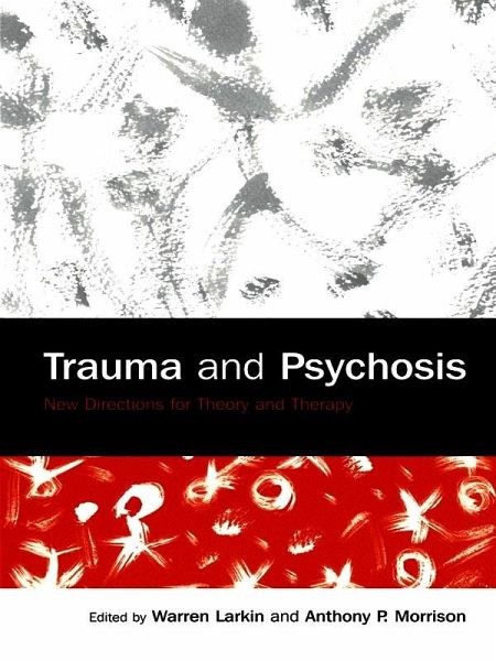 Trauma and Psychosis (eBook, PDF) Trauma and Psychosis (eBook, PDF)