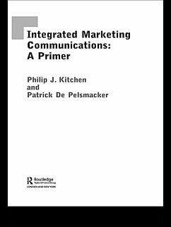 A Primer for Integrated Marketing Communications (eBook, PDF) - Kitchen, Philip; De Pelsmacker, Patrick