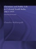 Christians and Public Life in Colonial South India, 1863-1937 (eBook, PDF)