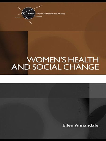 Women's Health and Social Change (eBook, PDF) Women's Health and Social Change (eBook, PDF)