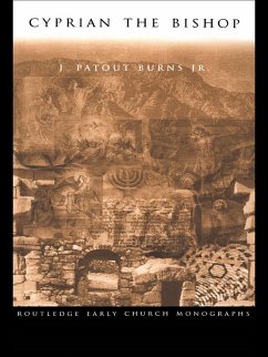 Cyprian the Bishop (eBook, PDF) - Burns Jr., J. Patout