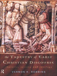 The Tapestry of Early Christian Discourse (eBook, PDF) - Robbins, Vernon K.