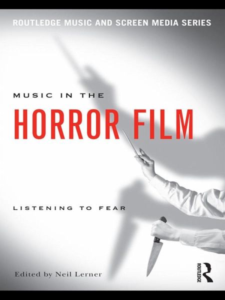 Music in the Horror Film (eBook, ePUB) Music in the Horror Film (eBook, ePUB)