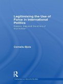Legitimising the Use of Force in International Politics (eBook, PDF)
