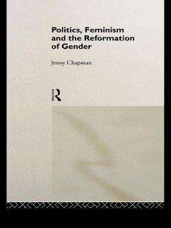 Politics, Feminism and the Reformation of Gender (eBook, PDF) - Chapman, Jennifer