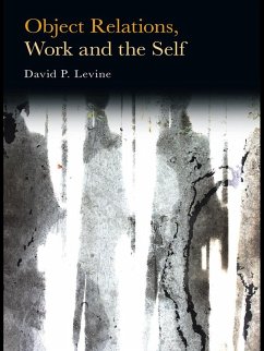 Object Relations, Work and the Self (eBook, ePUB) - Levine, David P.