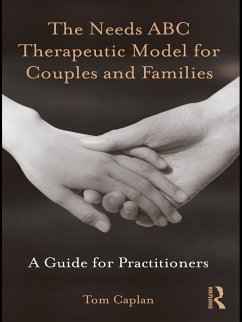 The Needs ABC Therapeutic Model for Couples and Families (eBook, ePUB) - Caplan, Tom