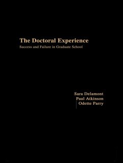 The Doctoral Experience (eBook, PDF) - Delamont, Sara; Atkinson, Paul; Parry, Odette