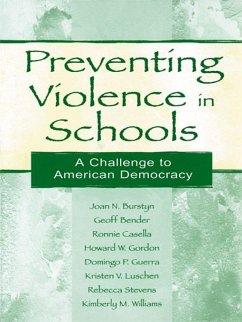 Preventing Violence in Schools (eBook, PDF) - Burstyn, Joan N.; Bender, Geoff; Casella, Ronnie; Gordon, Howard W.; Guerra, Domingo P.