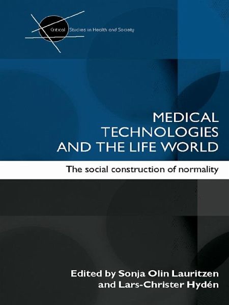 Medical Technologies and the Life World (eBook, PDF) Medical Technologies and the Life World (eBook, PDF)