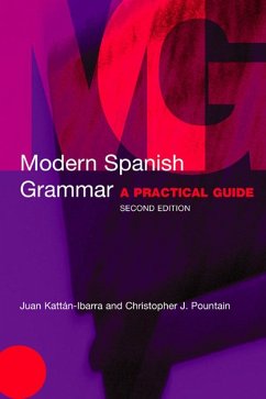 Modern Spanish Grammar (eBook, PDF) - Pountain, Christopher; Kattan-Ibarra, Juan; Pountain, Christopher J.; Kattán-Ibarra, Juan