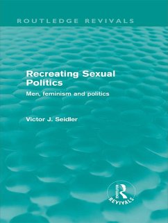 Recreating Sexual Politics (Routledge Revivals) (eBook, PDF) - Seidler, Victor