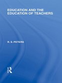 Education and the Education of Teachers (International Library of the Philosophy of Education volume 18) (eBook, ePUB)
