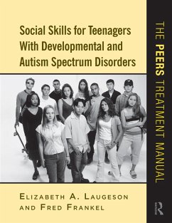 Social Skills for Teenagers with Developmental and Autism Spectrum Disorders (eBook, ePUB) - Laugeson, Elizabeth A.; Frankel, Fred